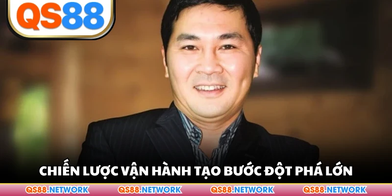 Chiến lược vận hành tạo bước đột phá lớn