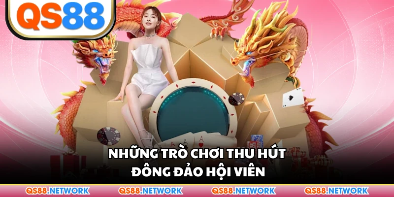 Những trò chơi thu hút đông đảo hội viên