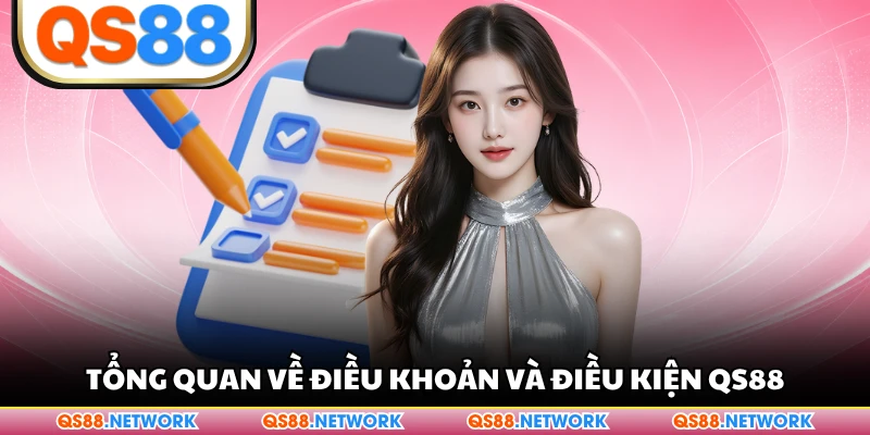 Tổng quan về điều khoản và điều kiện QS88